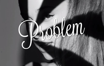 "Problem" - Khi dại khờ yêu trai hư