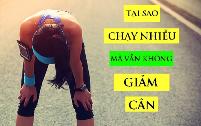 Tại sao chạy nhiều mà vẫn không thể giảm cân