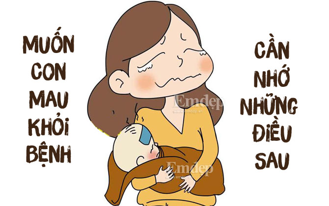 Con ốm, tuyệt đối không cho bé ăn những món này