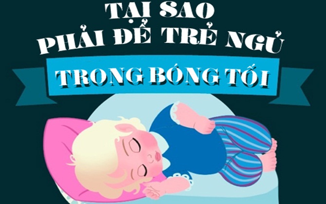 Đây là lí do quan trọng mẹ cần để trẻ ngủ trong bóng tối
