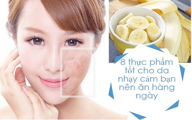 Nếu ăn những thực phẩm này bạn sẽ không còn lo da nhạy cảm dễ mẩn đỏ và đau rát nữa