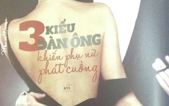 Ba kiểu đàn ông khiến phụ nữ phát cuồng