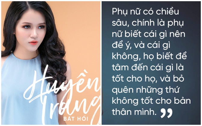 Huyền Trang Bất Hối: Phụ nữ khí chất vốn chẳng cần giống ai!