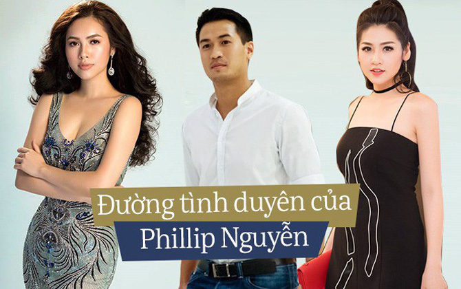 Đường tình ái với những bóng hồng toàn Hoa hậu, Á hậu của Phillip Nguyễn