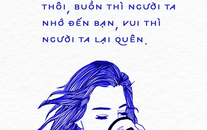 Đừng cho phép mình chờ trông những mối quan hệ khất lần khất lữa mang tên "để hôm nào"...