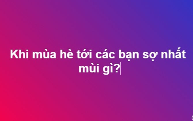 Hóa ra đây chính là những MÙI mà mọi người sợ nhất khi hè về!