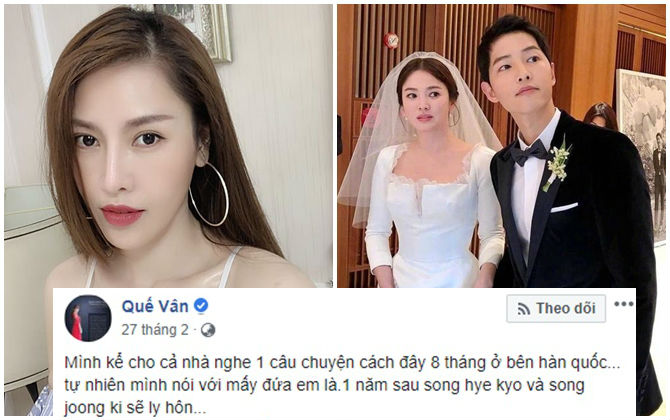 Sao Việt phản ứng khi hay tin Song Joong Ki và Song Hye Kyo ly hôn, sốc nhất là "thánh tiên tri" Quế Vân dự đoán trúng phóc!