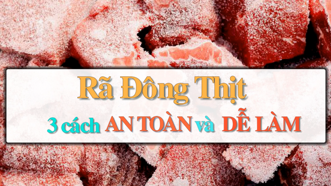 3 cách an toàn và dễ làm để rã đông thịt