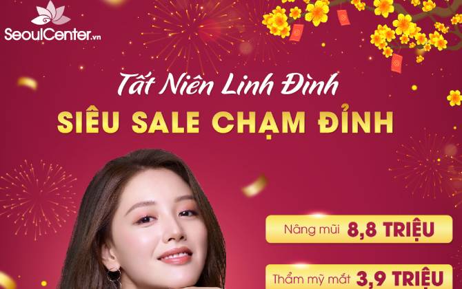 SeoulCenter.Vn tưng bừng đại tiệc TẤT NIÊN LINH ĐÌNH - SIÊU SALE CHẠM ĐỈNH