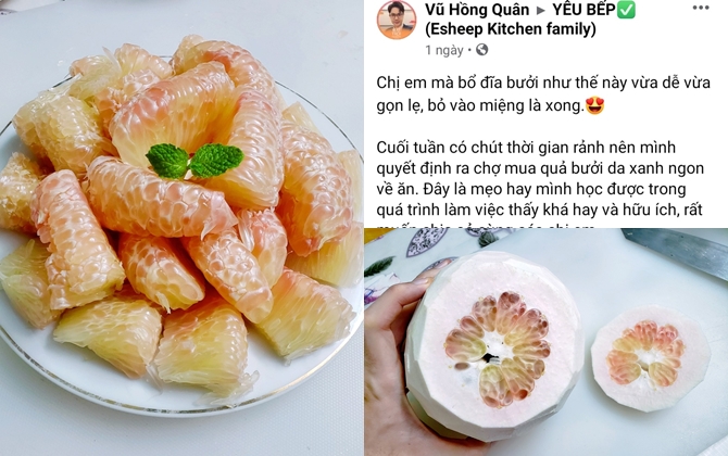 Chia sẻ mẹo bổ bưởi đơn giản lại độc đáo, trai đẹp Hà Nội khiến hội chị em nội trợ tranh cãi 'nảy lửa'