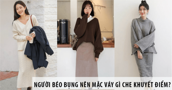 Nàng béo bụng mặc gì để che lấp khuyết điểm?