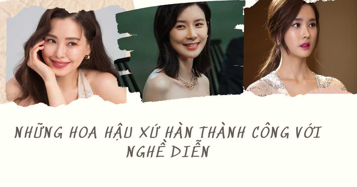 6 hoa hậu xứ Hàn 'chuyển mình' thành công khi lấn sân sang diễn xuất