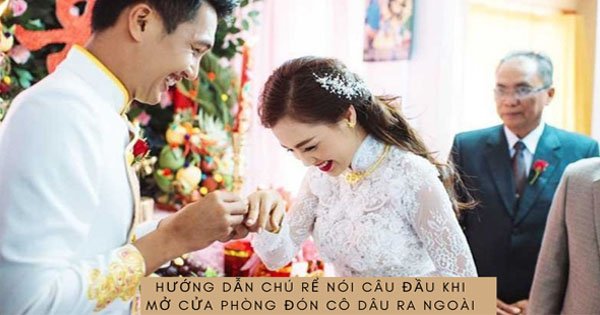 Tuyển tập những câu nói của chú rể trong ngày đón dâu khiến CĐM cười bể bụng