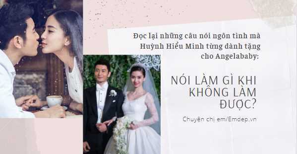 Đọc lại những câu nói ngôn tình mà Huỳnh Hiểu Minh từng dành tặng cho Angelababy: 'Nói làm gì khi không làm được?'