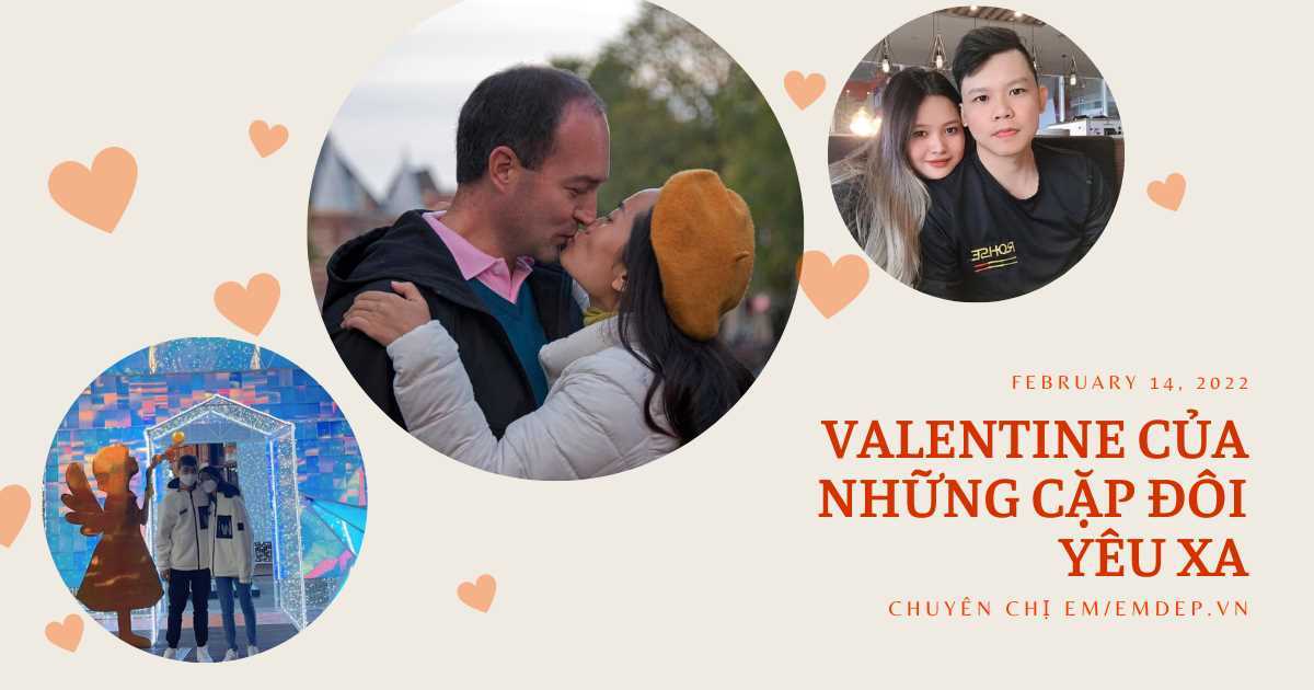 Valentine của những cặp đôi yêu xa: 'Chỉ mong được gặp lại nửa kia để bày tỏ tấm chân tình'