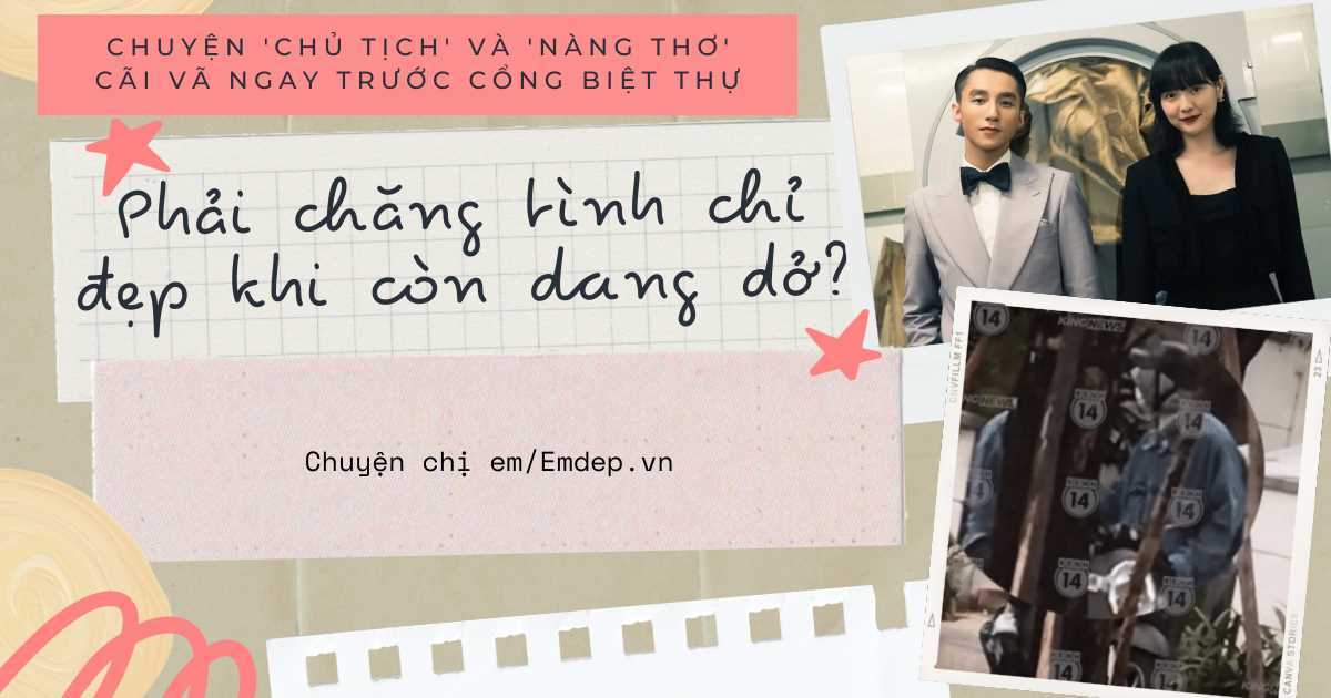 Chuyện 'chủ tịch' và 'nàng thơ' cãi vã ngay trước cổng biệt thự: Phải chăng tình chỉ đẹp khi còn dang dở?