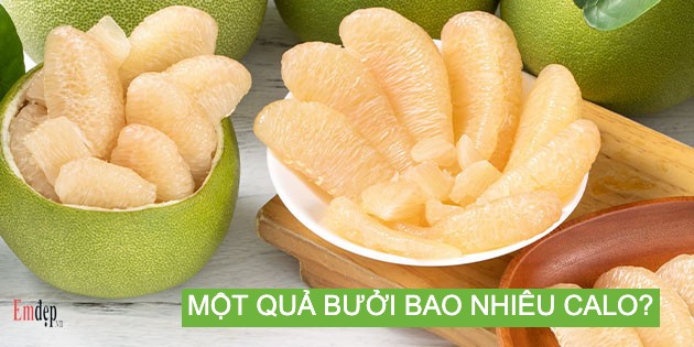 Một quả bưởi bao nhiêu calo? Ăn bưởi có béo không?