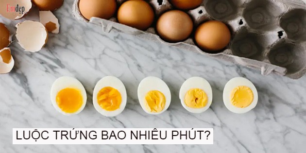 Luộc trứng bao nhiêu phút? Thời gian luộc trứng đúng chuẩn