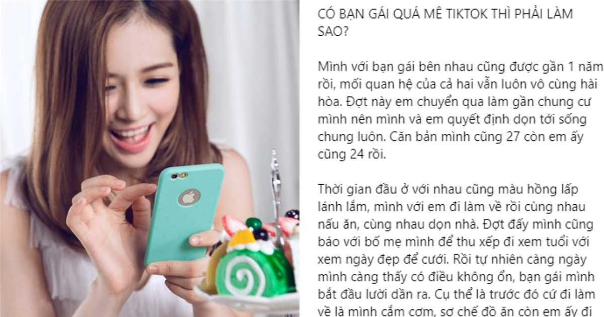 Bạn gái quá mê Tiktok nên 'lười chảy thây' khiến chàng trai 'quay xe', muốn hủy cưới