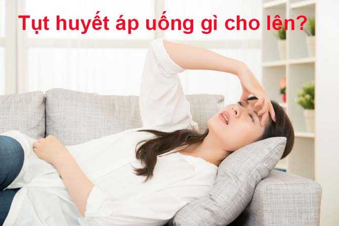 Tụt huyết áp uống nước gì cho lên huyết áp?