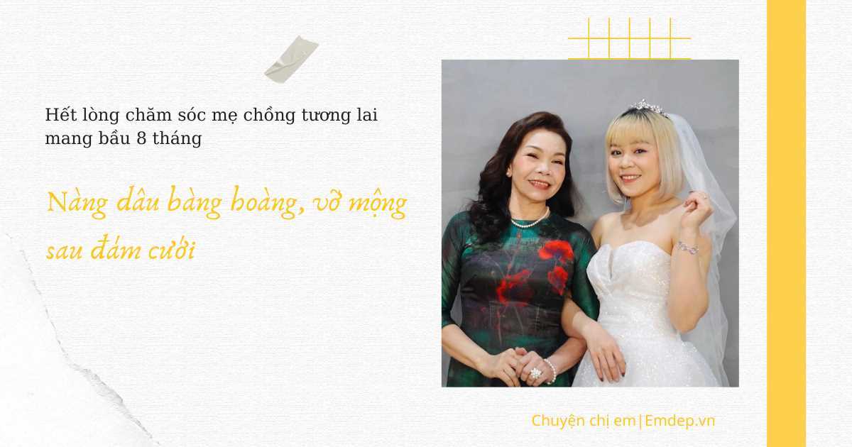 Hết lòng chăm sóc mẹ chồng tương lai mang bầu 8 tháng, nàng dâu bàng hoàng, 'vỡ mộng' sau đám cưới