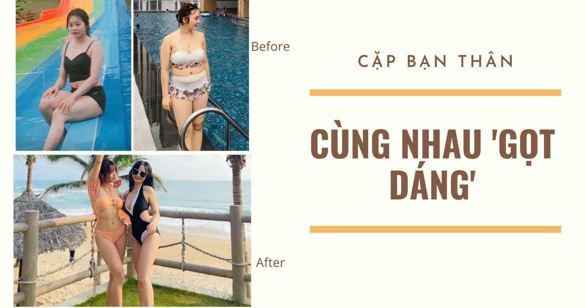 Cặp bạn thân cùng nhau 'gọt dáng' giảm cân, diện bikini khoe dáng mà cứ ngỡ là biến thành người khác