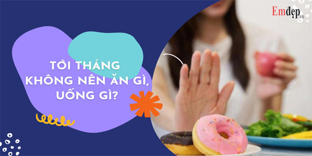 Tới tháng không nên ăn gì uống gì? TOP 9 thực phẩm nên tránh