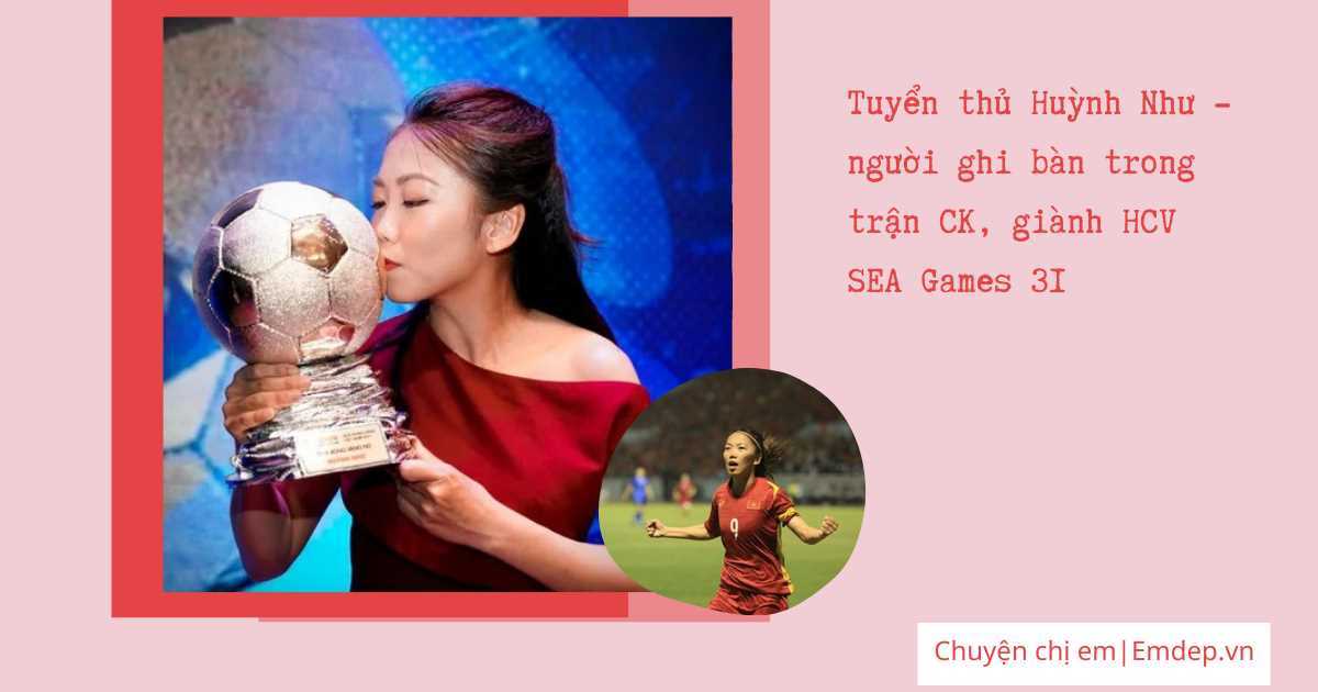 Tuyển thủ Huỳnh Như - người ghi bàn trong trận CK, giành HCV SEA Games 31: Tỏa sáng rực rỡ với nhiều danh hiệu, mệt mỏi vì...chuyện lấy chồng