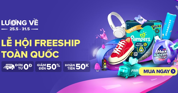 Lương về đến Lễ hội Freeship Toàn quốc săn sale ngay