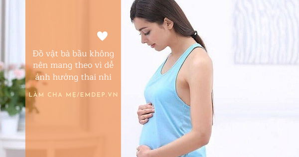 Sau khi mang thai có 3 thứ mẹ bầu không nên mang theo người vì dễ ảnh hưởng đến thai nhi