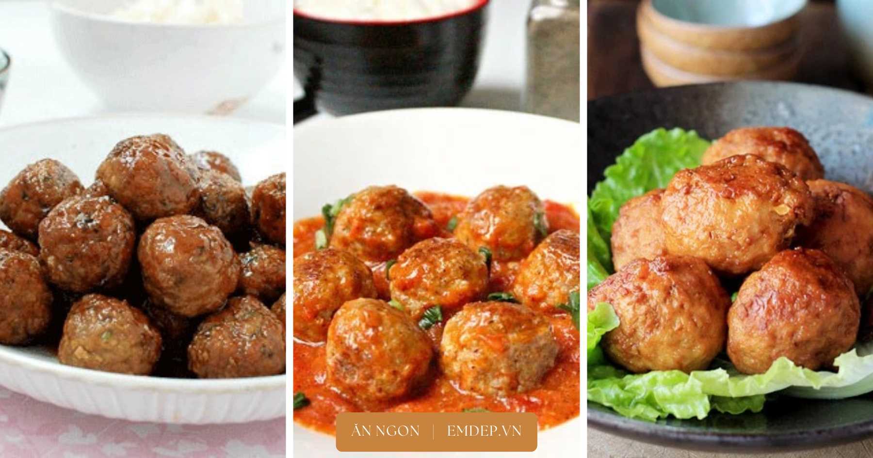 3 món chả thịt viên bùi béo tuyệt ngon, cách làm dễ chưa từng thấy!