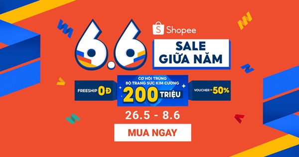 6.6 sale giữa năm, sale tưng bừng cùng ưu đãi khủng đang chờ bạn
