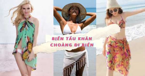 5 cách buộc khăn choàng đi biển chuẩn fashionista, mùa du lịch khỏi lo thiếu ảnh đẹp