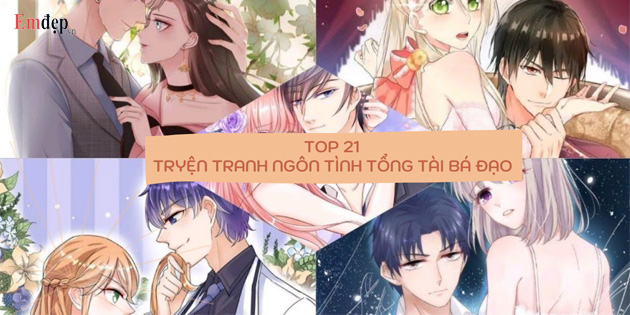 TOP 50+ truyện tranh ngôn tình tổng tài bá đạo hay nhất hiện nay