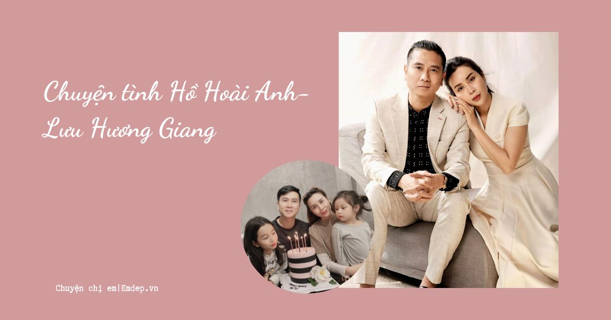 Chuyện tình Hồ Hoài Anh- Lưu Hương Giang: Từng ly hôn nhưng vẫn quay về vì cảm thấy không thể sống thiếu nhau