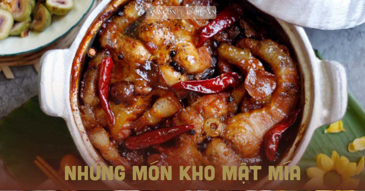 Đổi vị cả nhà với 3 món kho mật mía mềm thơm ngọt ngậy, ‘đưa cơm’ cực kỳ