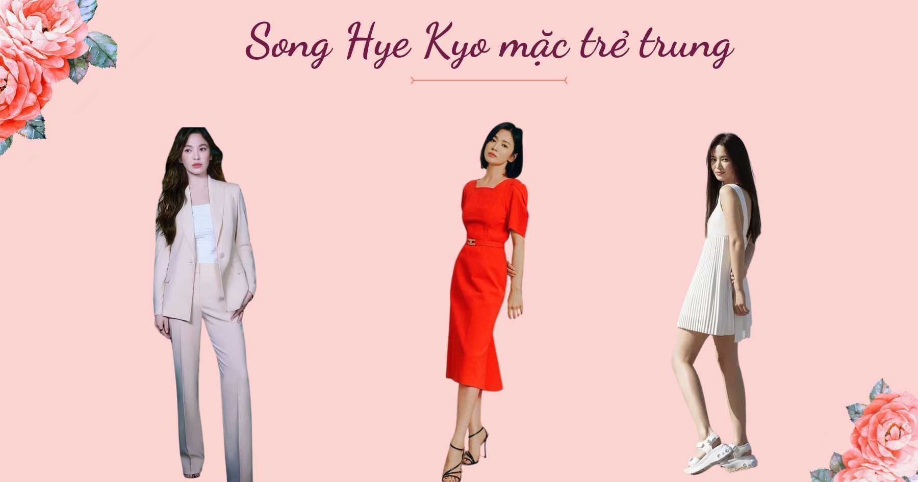 Mặc đẹp như Song Hye Kyo để thấy rằng tuổi tác chỉ là con số