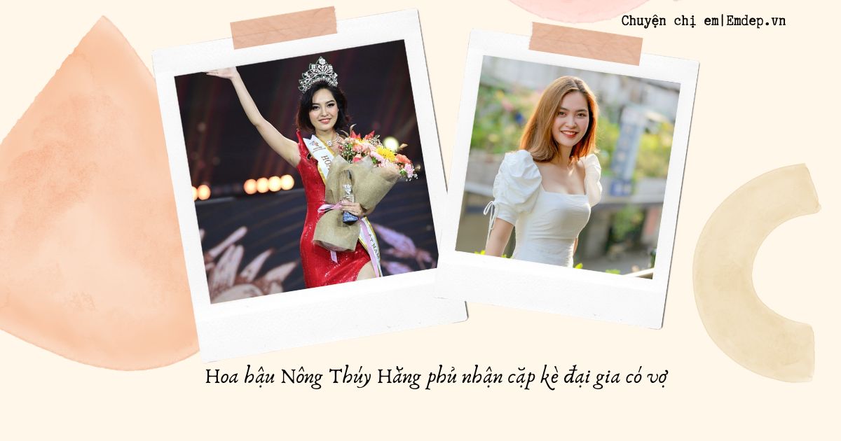 Hoa hậu Nông Thúy Hằng phủ nhận cặp kè đại gia có vợ, tiết lộ đã yêu bạn cùng học đại học được vài năm