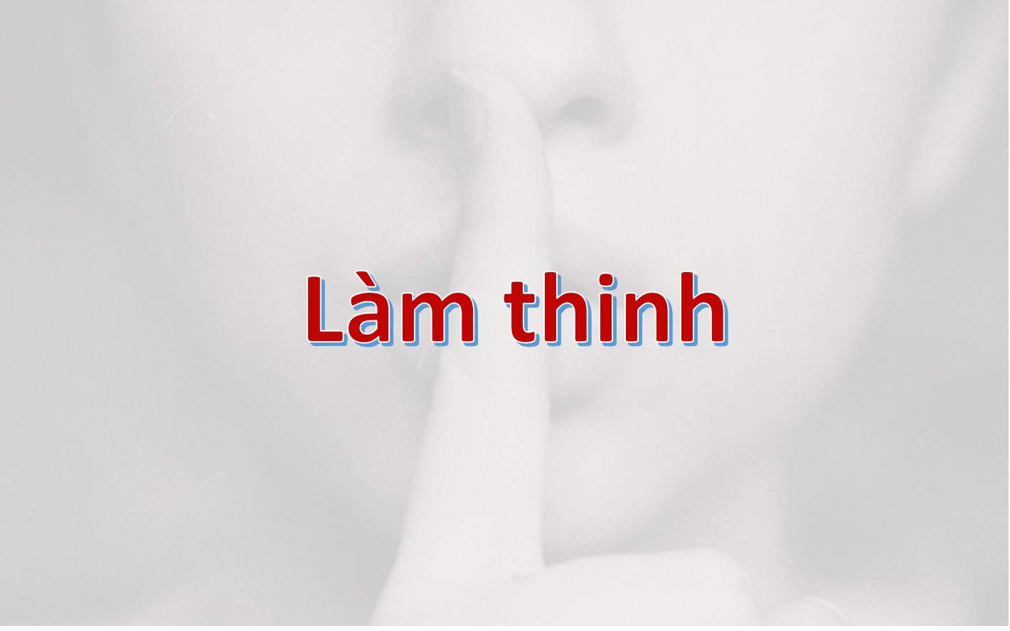 Làm thinh là gì? Giải mã câu nói "Khi không biết làm gì thì làm thinh"