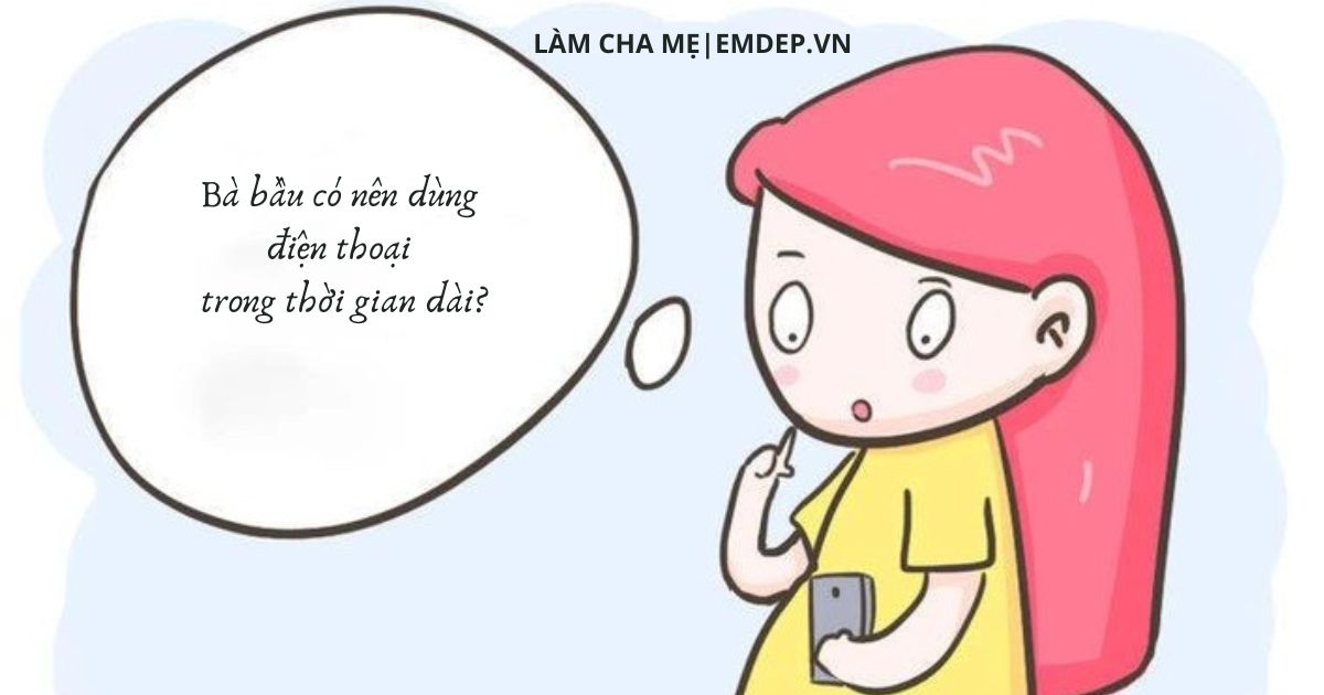 Mẹ bầu dành nhiều thời gian dùng điện thoại thì hãy lưu ý 3 điều này để bảo vệ bản thân và em bé trong bụng