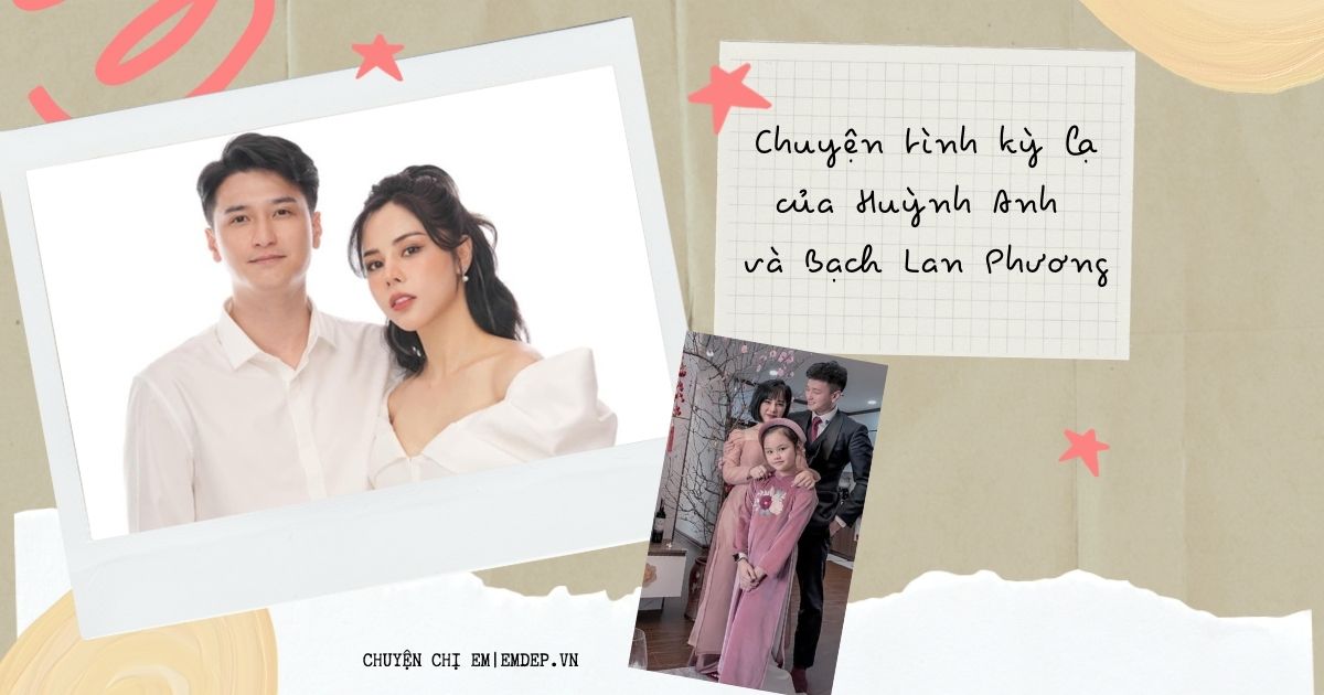 Chuyện tình kỳ lạ của Huỳnh Anh và Bạch Lan Phương: Khởi đầu vướng nhiều thị phi, trải qua 2 năm vẫn bền chặt