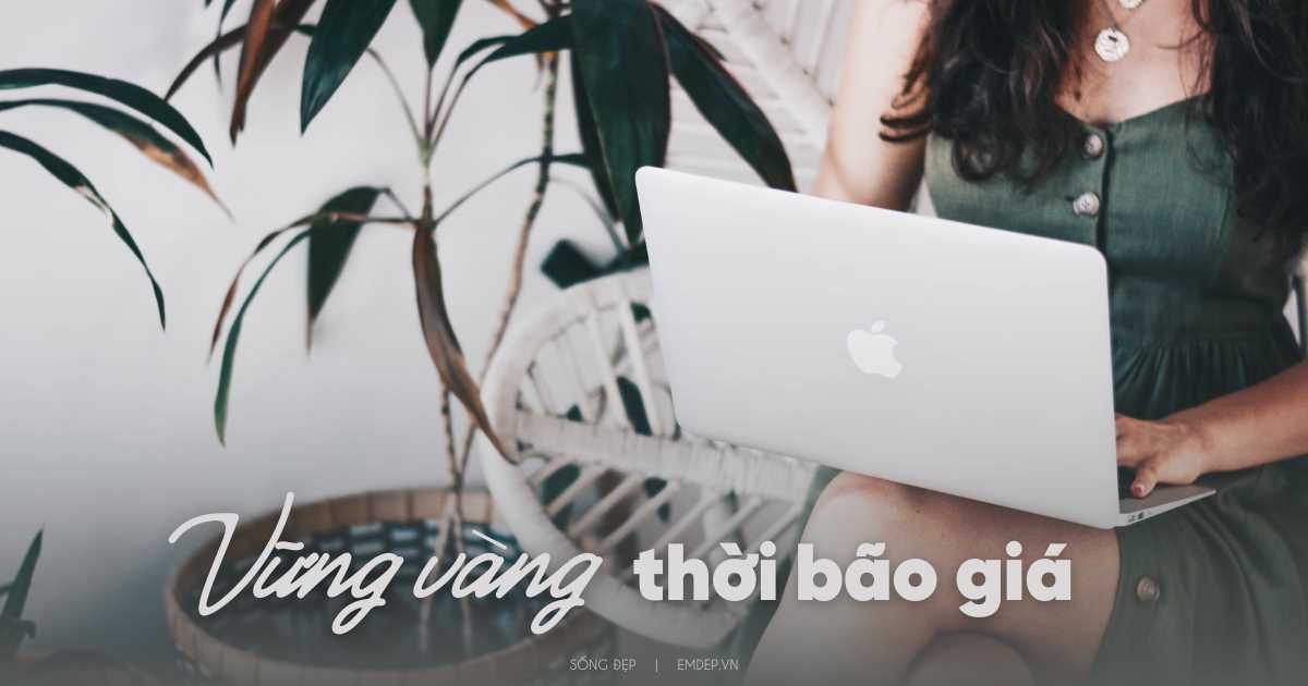 Phụ nữ thông thái vững vàng ‘thời bão giá’: Biết cách quản lý tài chính cá nhân để thay đổi cuộc đời