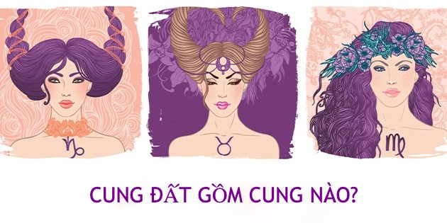 Cung Đất gồm cung nào? Tháng mấy? Đặc điểm nổi bật của cung Đất