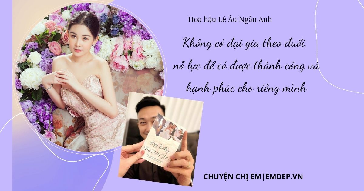 Hoa hậu Lê Âu Ngân Anh tâm sự không có đại gia theo đuổi, nỗ lực để có được thành công và hạnh phúc cho riêng mình