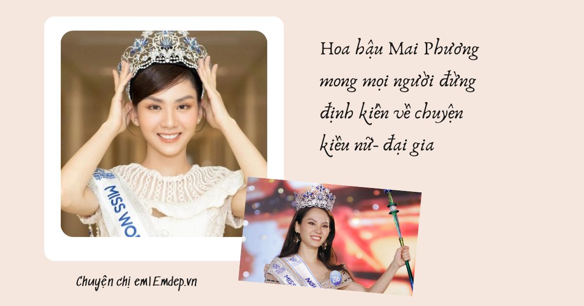 Hoa hậu Mai Phương mong mọi người đừng định kiến về chuyện kiều nữ- đại gia vì 'gió tầng nào gặp mây tầng đó'