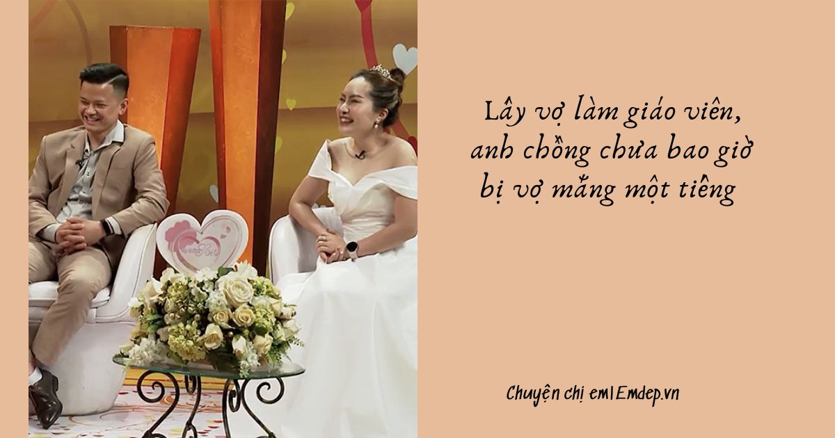 Lấy vợ làm giáo viên, anh chồng chưa bao giờ bị vợ mắng một tiếng và sự thật bất ngờ