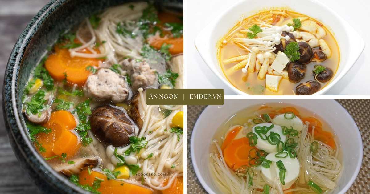 3 công thức canh nấm kim châm ngon mê mẩn, dùng cùng cơm nóng chính là ‘tuyệt phẩm’