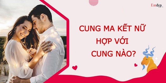 Cung Ma Kết nữ hợp với cung nào trong tình bạn và tình yêu?