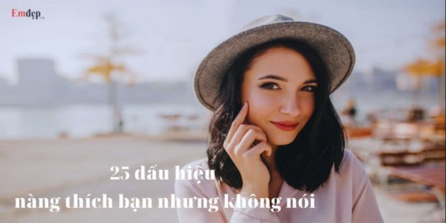 Top 22 dấu hiệu nàng thích bạn nhưng không nói ra chuẩn nhất