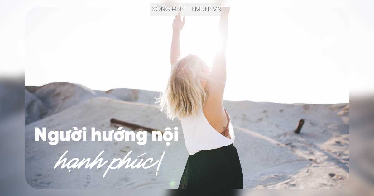 3 điều khiến cho người hướng nội cảm thấy hạnh phúc và đủ đầy